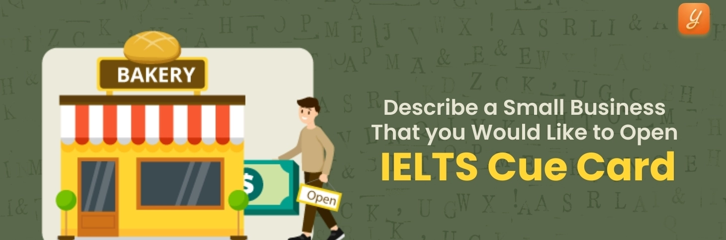 Describe a Small Business That you Would Like to Open - IELTS Cue Card