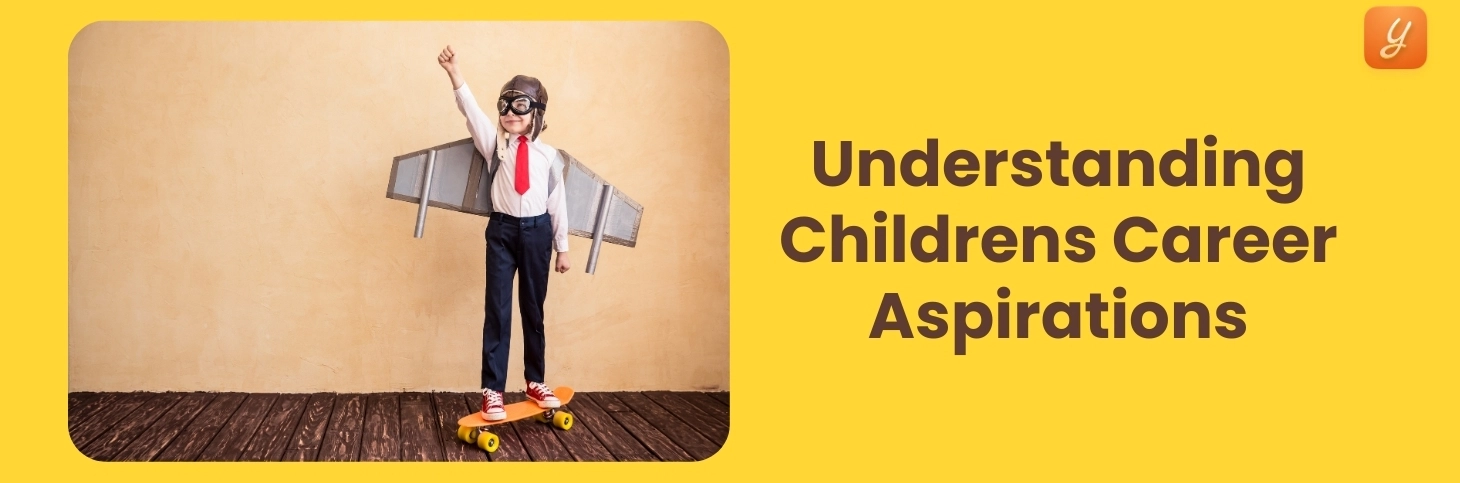 How To Understand Your Child's Career Aspirations?  Image