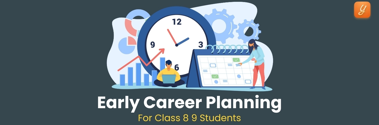 How to Start Career Planning Early: Tips for Parents of Class 8 & 9 Students Image