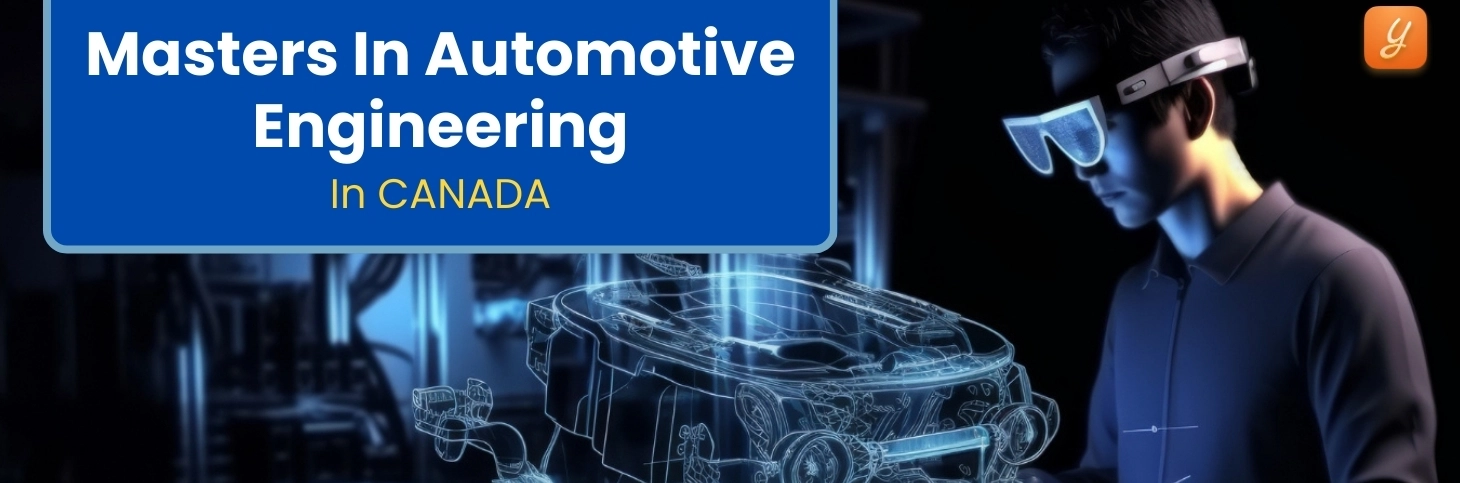 Masters in Automotive Engineering in Canada: Top Universities, Eligibility, Fees, Scholarships, Jobs and More Image