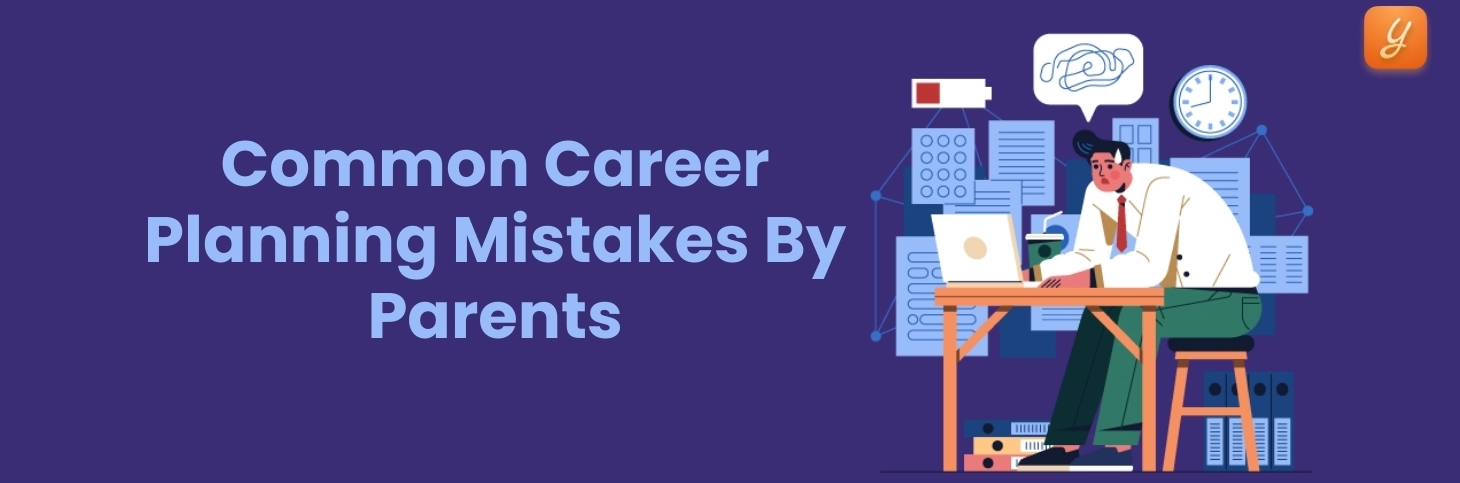 7 Common Mistakes Most Parents Make For Their Child’s Career Image