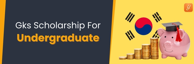 GKS Scholarship 2026: Benefits, Eligibility, Deadlines & How to Apply