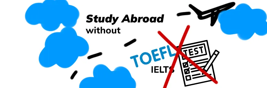 Study Abroad Without IELTS or TOEFL: Universities Without English Requirements Image