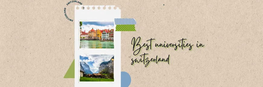 Best Universities in Switzerland for Masters: Top 10 Switzerland Universities for MS Image