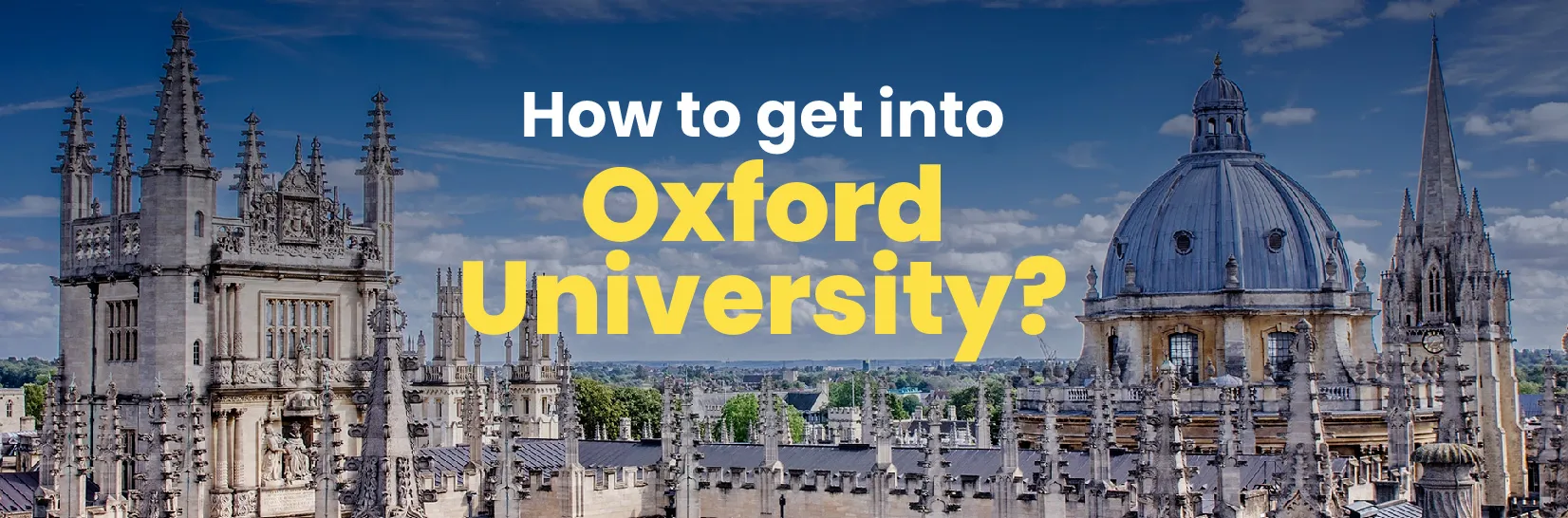 How to Get Into Oxford University from India: Admission Requirements for 2025 Image