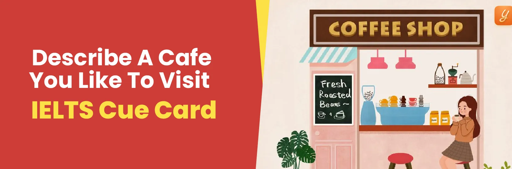 Describe a Cafe You Like to Visit - IELTS Cue Card Sample Answers Image