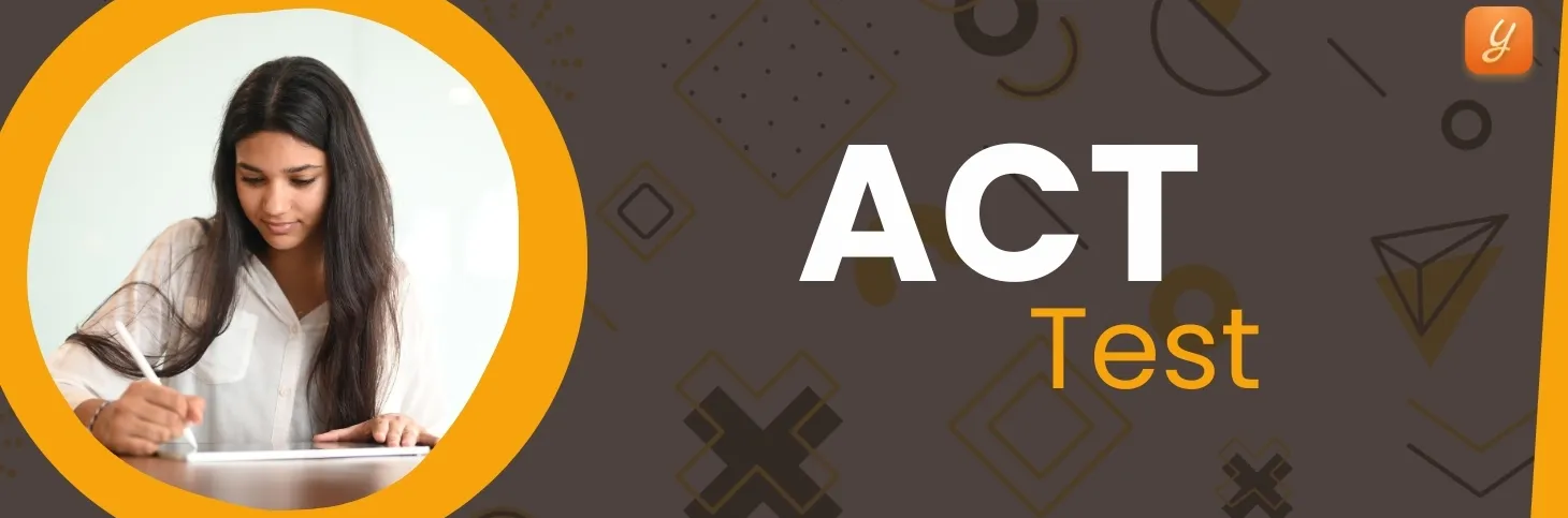 ACT Exam 2025: Registration, Dates, Requirements, Scores, Fees, Tips & Strategies Image
