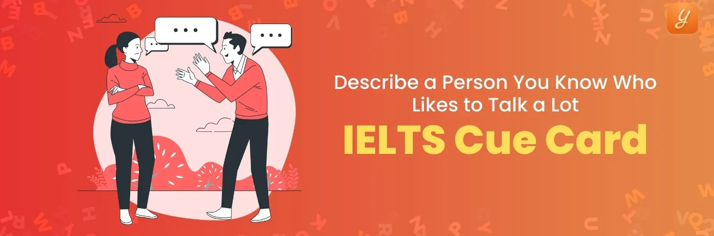 Describe a Person You Know Who Likes to Talk a Lot - IELTS Cue Card Image