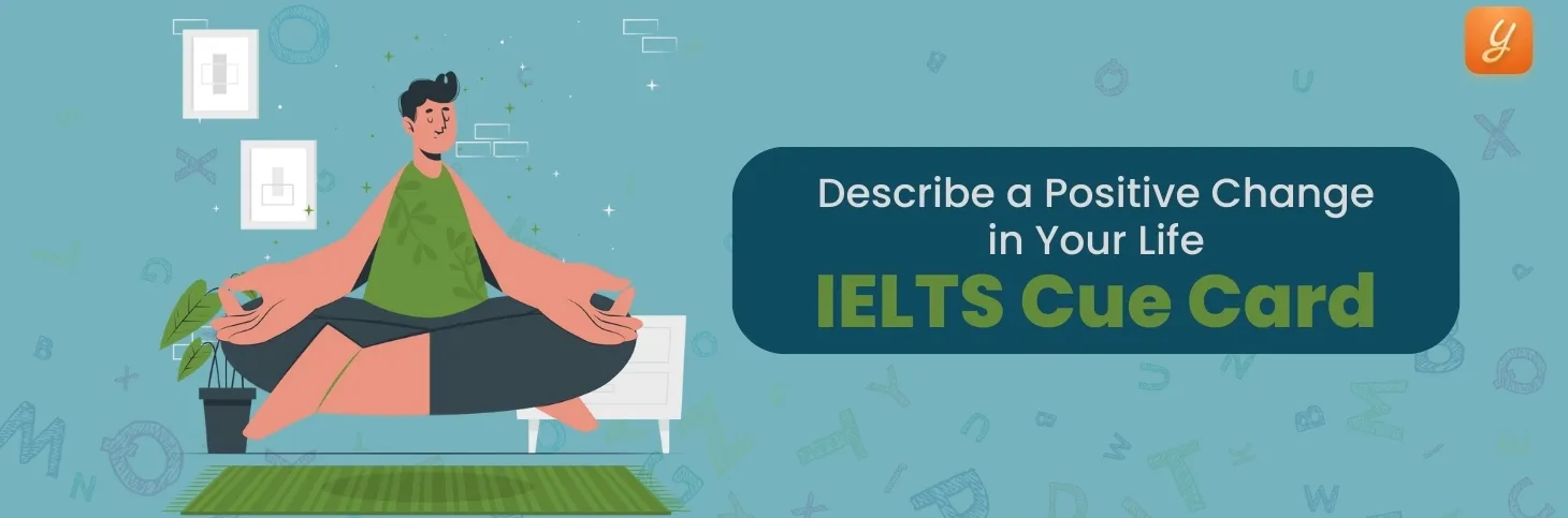 Describe a Positive Change in Your Life - IELTS Cue Card Image