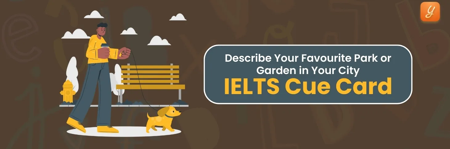 Describe Your Favourite Park or Garden in Your City- IELTS Cue Card Image
