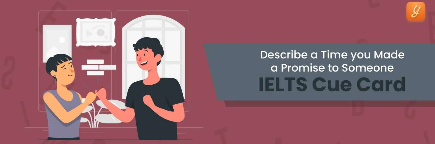 Describe a Time You Made a Promise to Someone - IELTS Cue Card Image