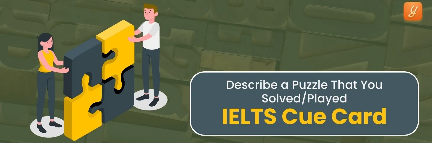 Describe a Puzzle That You Solved/Played - IELTS Cue Card Image