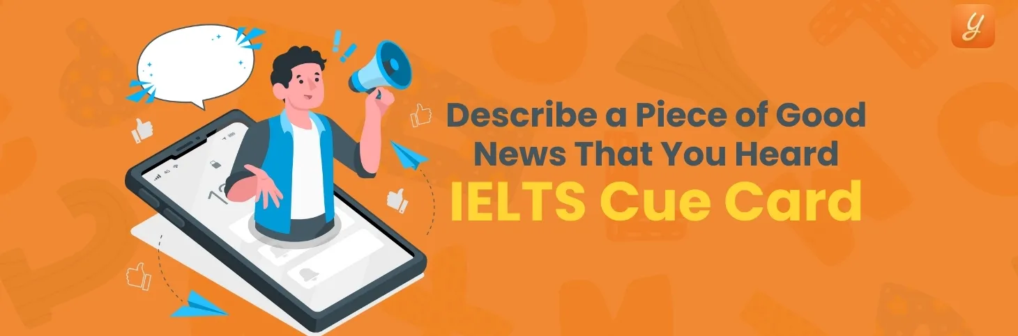 Describe a Piece of Good News that You Heard - IELTS Cue Card Image