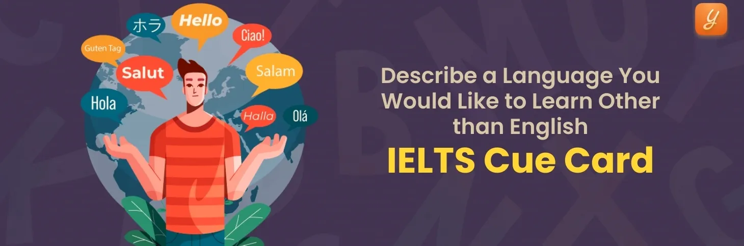 Describe a Language You Would Like to Learn Other Than English - IELTS Cue Card Image