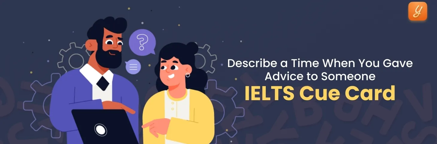 Describe a Time When You Gave Advice to Someone - IELTS Cue Card Image