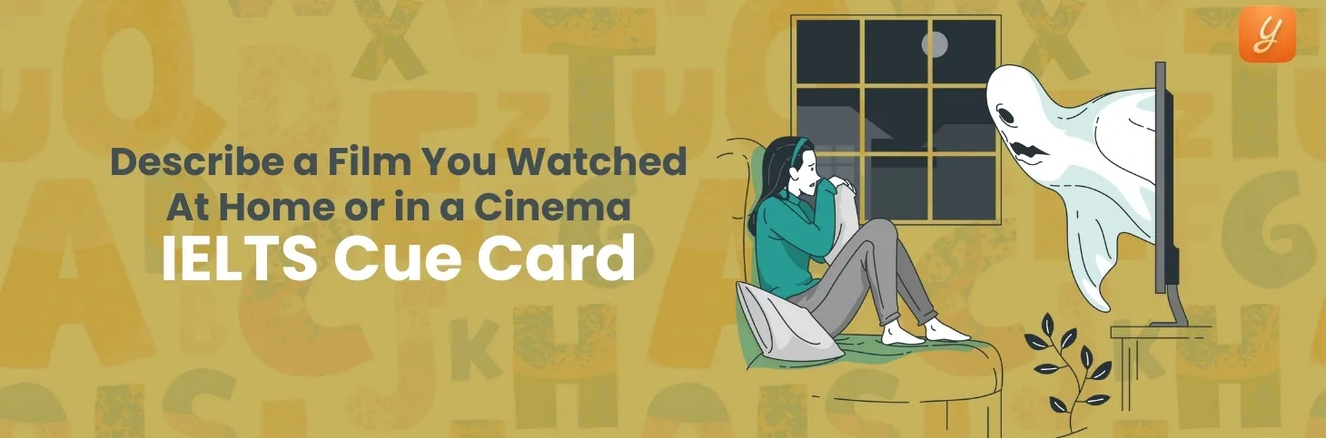 Describe a Film You Watched At Home or in a Cinema - IELTS Cue Card Image