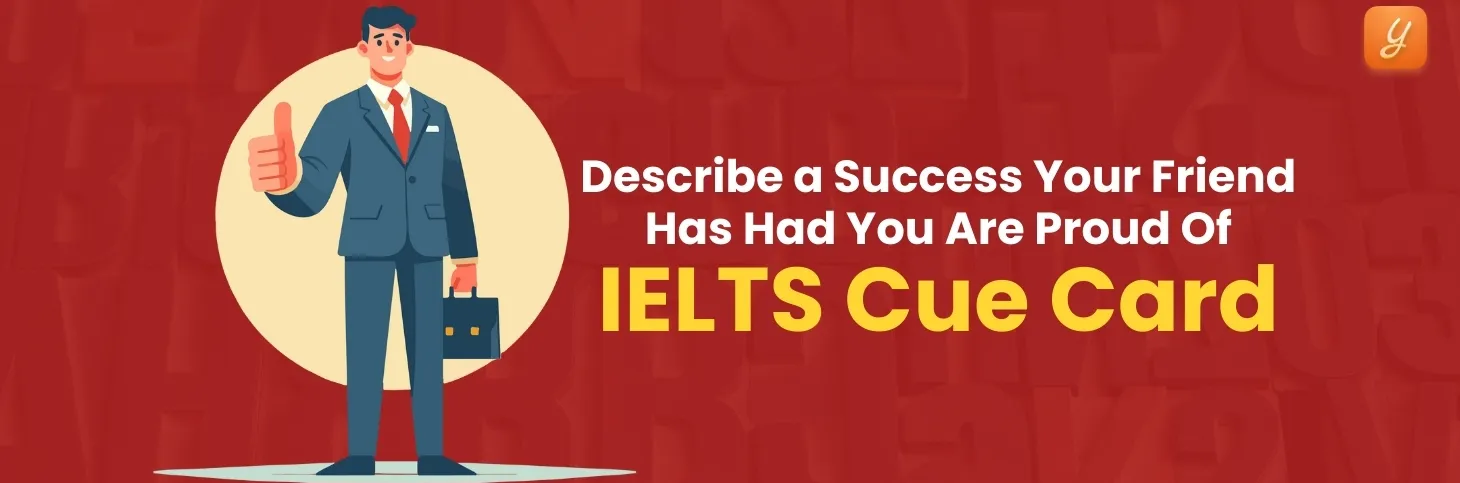 Describe a Success Your Friend Has Had You Are Proud Of - IELTS Cue Card Image