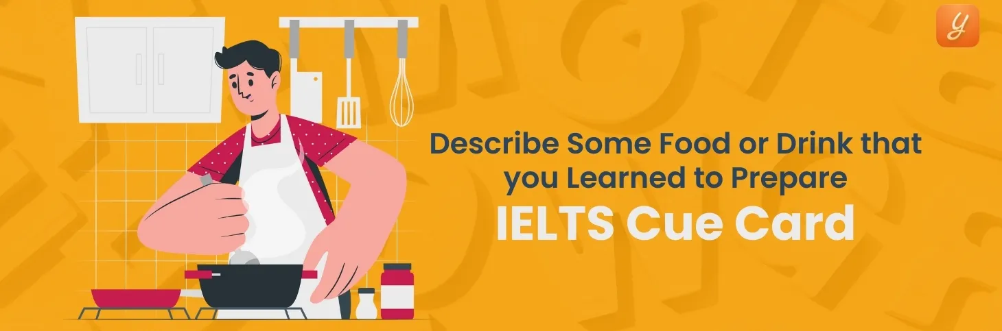 Describe Some Food or Drink you Learned to Prepare - IELTS Cue Card Image