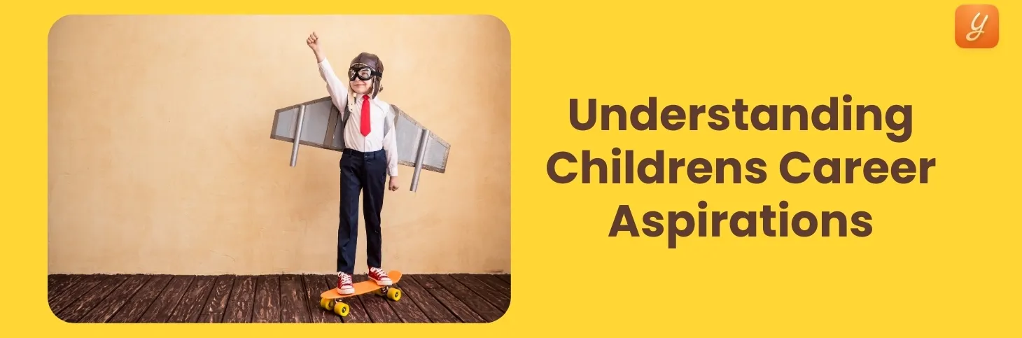 How To Understand Your Child's Career Aspirations?  Image