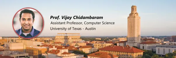 Application insights by Prof. Vijay Chidambaram from UT Austin  Image