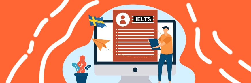 Sweden IELTS Requirements: IELTS Score FOR Sweden Universities, Visa & More Image