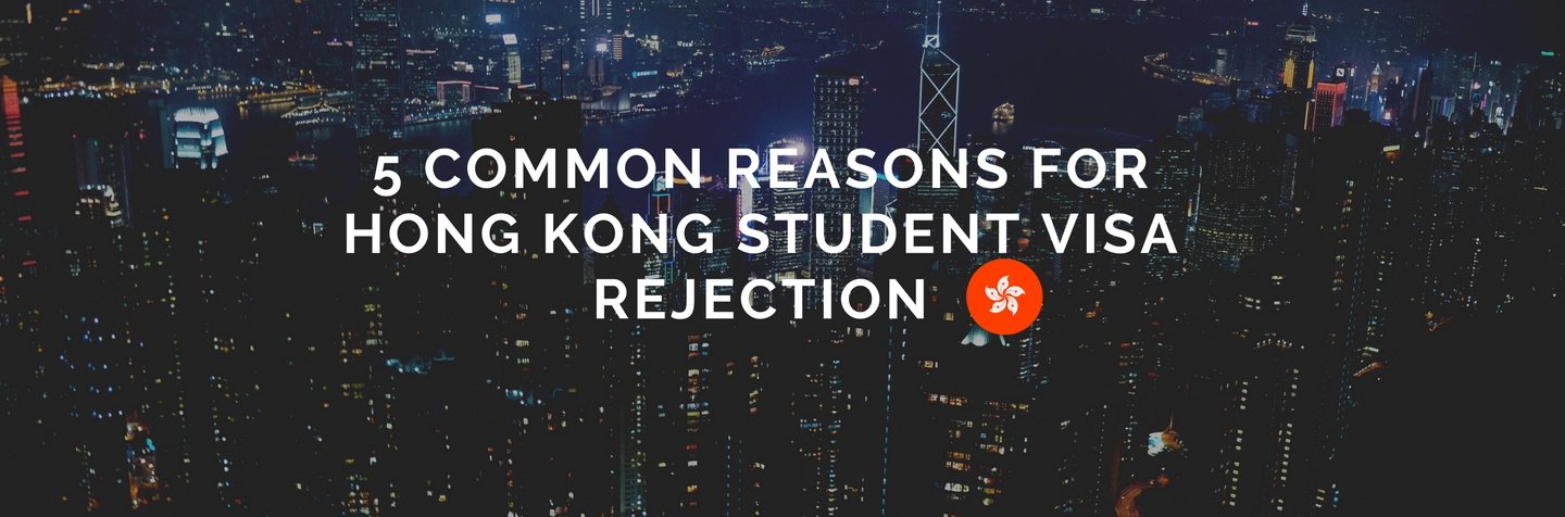 5 Common Reasons For Hong Kong Student Visa Rejection: How to Reapply? Image