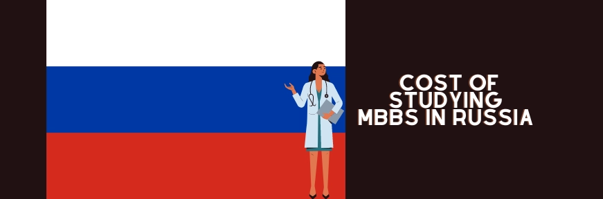 Cost Of Studying MBBS In Russia: Tuition Fees, Cost of Living & Other Expenses for MBBS in Russia Image
