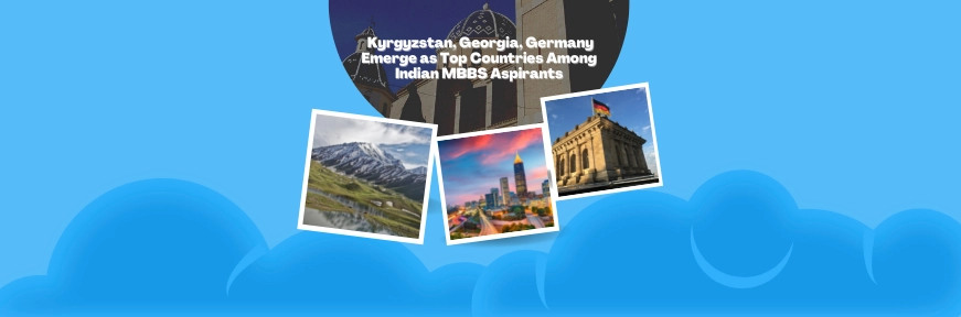 Kyrgyzstan, Georgia, Germany Emerge as Top Countries Among Indian MBBS Aspirants  Image