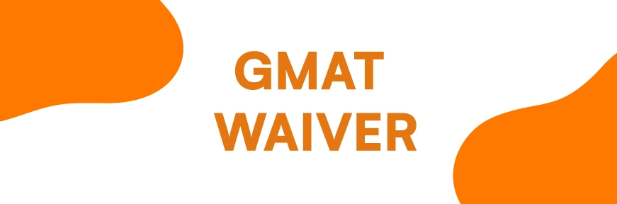 GMAT Wavier 2024 - MBA Programs Waiving GMAT Requirements Image