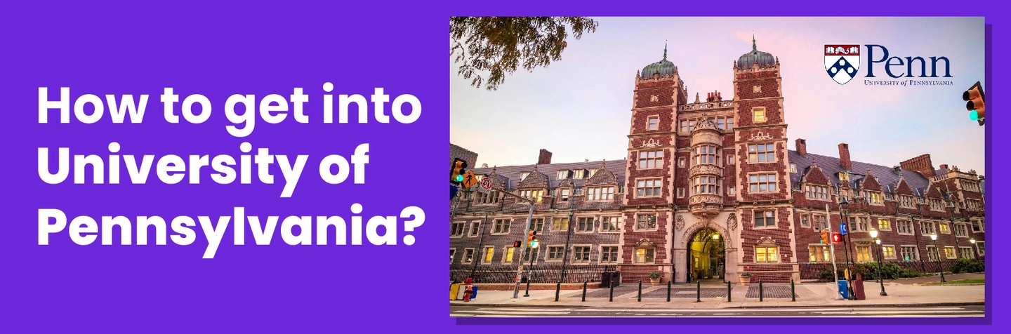 How to Get Into UPenn: Admission Requirements & How to Apply? Image