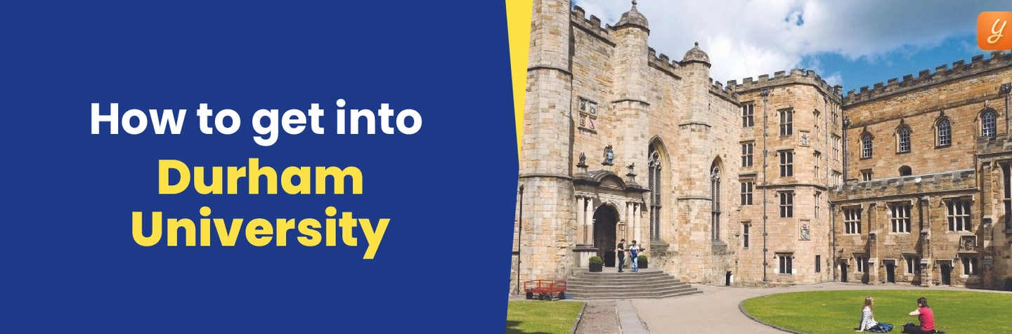 How to Get into Durham University: Know the Admission Requirements Image