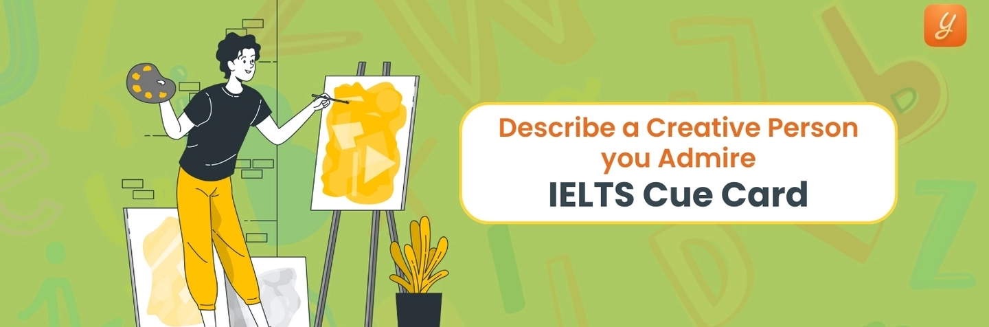 Describe A Creative Person you Admire - IELTS Cue Card Image
