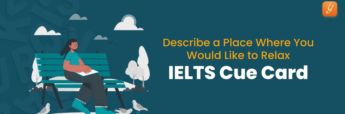 Describe a Place Where You Would Like to Relax - IELTS Cue Card Image