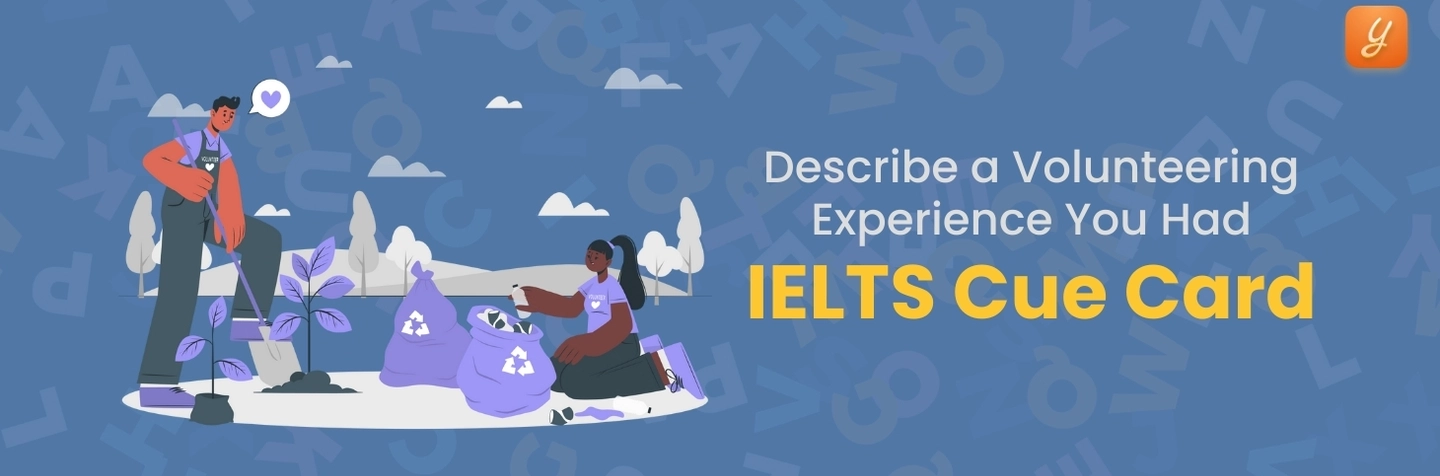 Describe A Volunteering Experience You Had - IELTS Cue Card Image