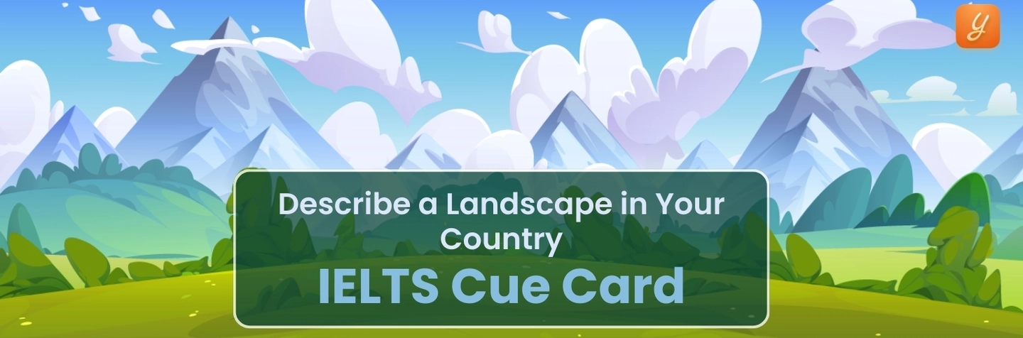 Describe a Landscape in Your Country - IELTS Cue Card Image