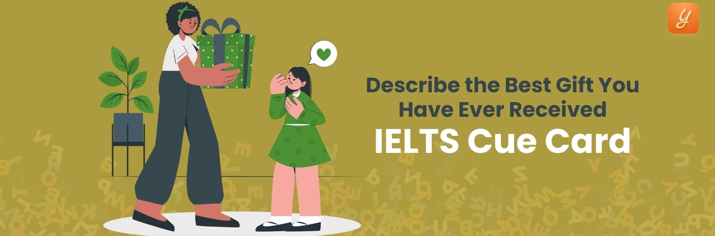 Describe the Best Gift You Have Ever Received - IELTS Cue Card Image