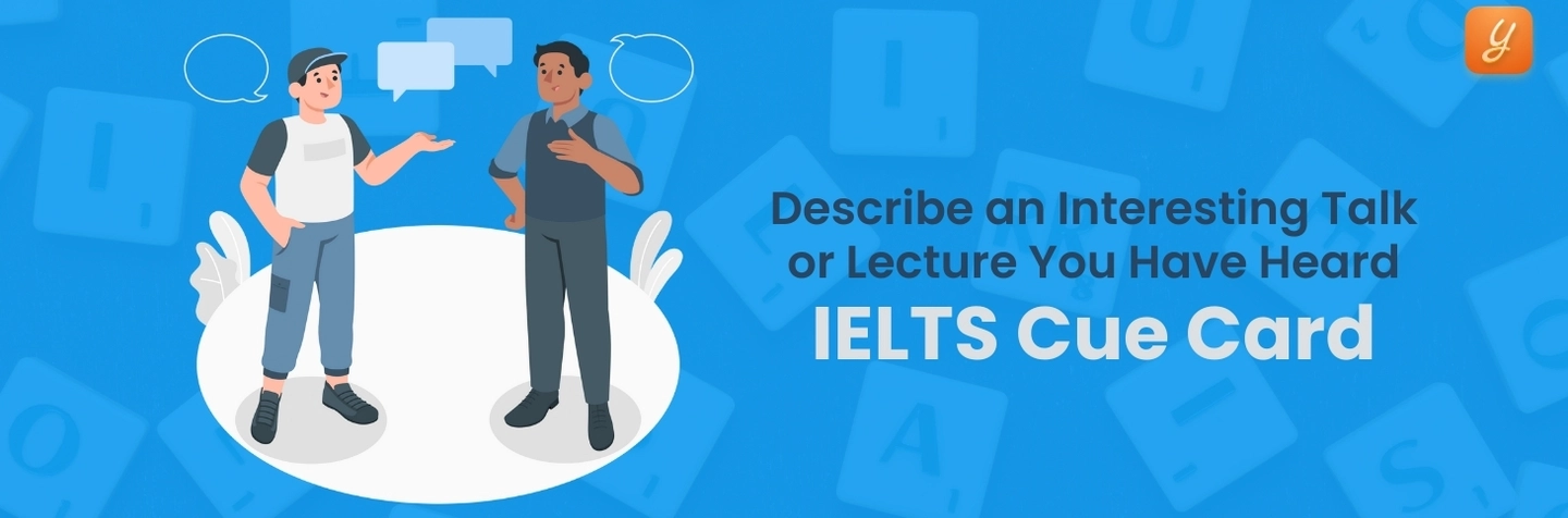 Describe an Interesting Talk or Lecture You Have Heard - IELTS Cue Card Image