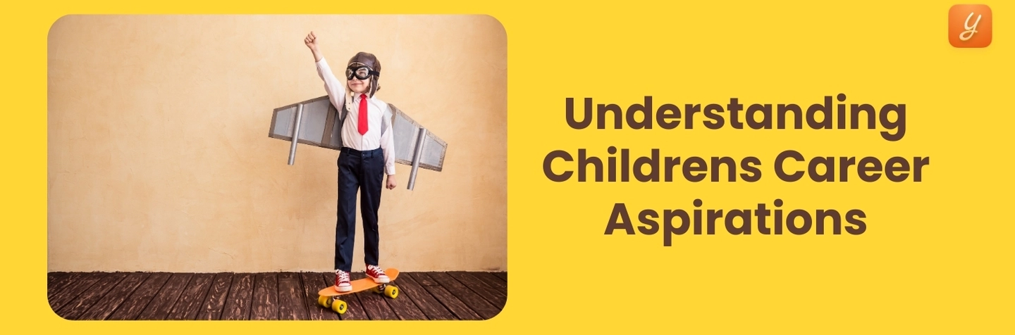 How To Understand Your Child's Career Aspirations?