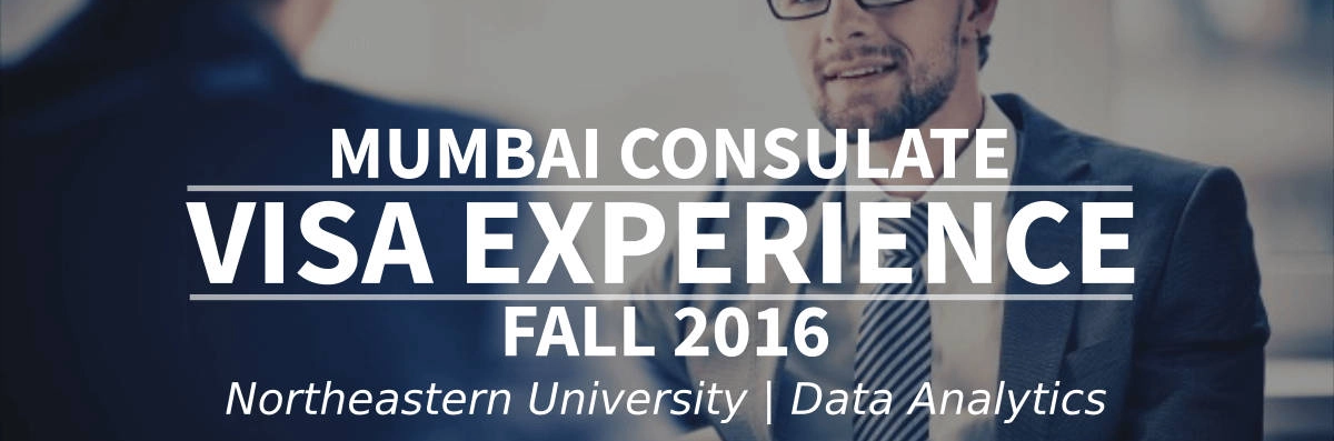 Fall 2016 Visa Experience: (Mumbai Consulate | Northeastern University (NEU) | Data Analytics) Image