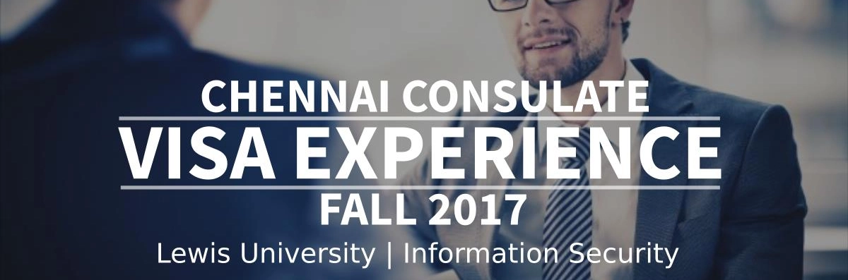 Fall 2017 – F1 Student Visa Experience: (Chennai Consulate | Lewis University | Information Security - Approved) Image