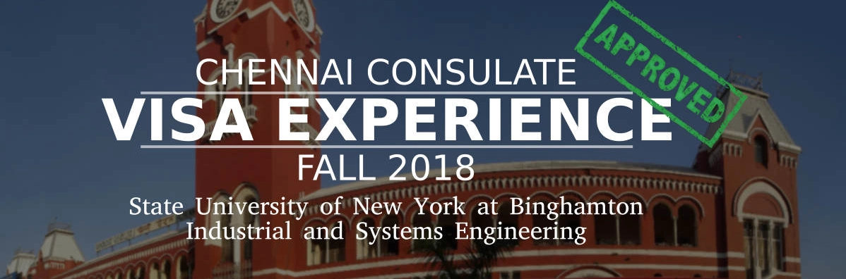 Fall 2018- F1 Student Visa Experience: (Chennai Consulate | State University of New York at Binghamton | Industrial and Systems Engineering- Approved) Image
