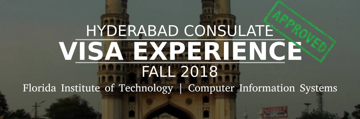 Fall 2018- F1 Student Visa Experience: (Hyderabad Consulate | Florida Institute of Technology | Computer Information Systems- Approved) Image