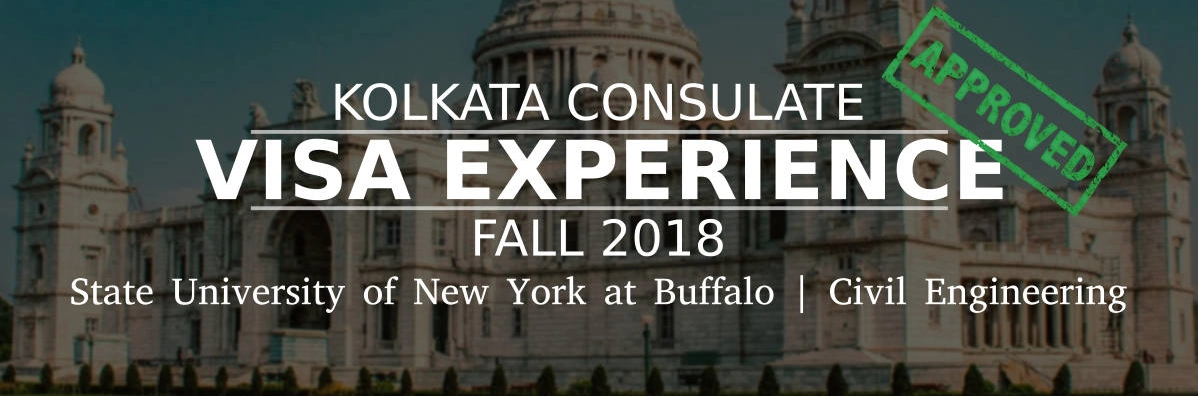Fall 2018- F1 Student Visa Experience: (Kolkata Consulate | State University of New York at Buffalo | Civil Engineering- Approved) Image