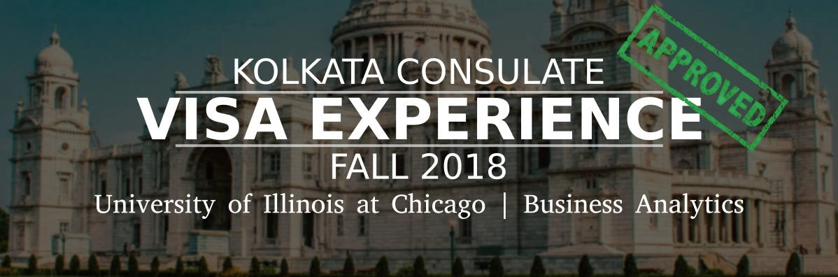 Fall 2018- F1 Student Visa Experience: (Kolkata Consulate | University of Illinois at Chicago | Business Analytics- Approved) Image