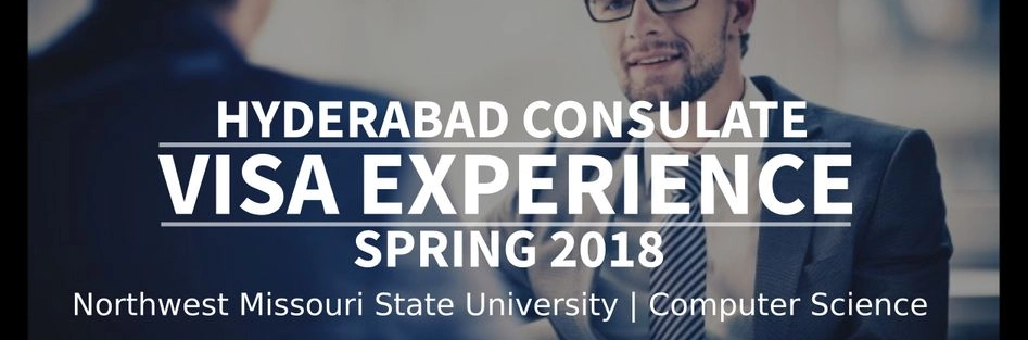 Spring 2018 - F1 Student Visa Experience: (Hyderabad Consulate | Northwest Missouri State University | Applied Computer Science - Approved) Image