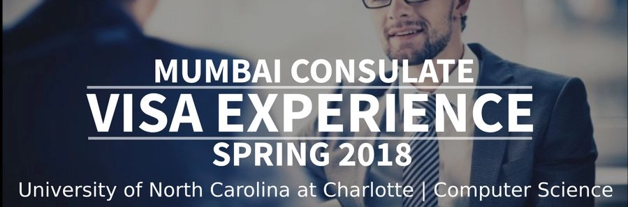 Spring 2018 - F1 Student Visa Experience: (Mumbai Consulate | University of North Carolina at Charlotte | Computer Science - Approved) Image