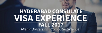 Fall 2017 Visa Experience: (Hyderabad Consulate | Miami University  | Computer Science) Image