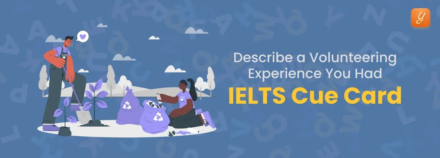 Describe A Volunteering Experience You Had - IELTS Cue Card Image