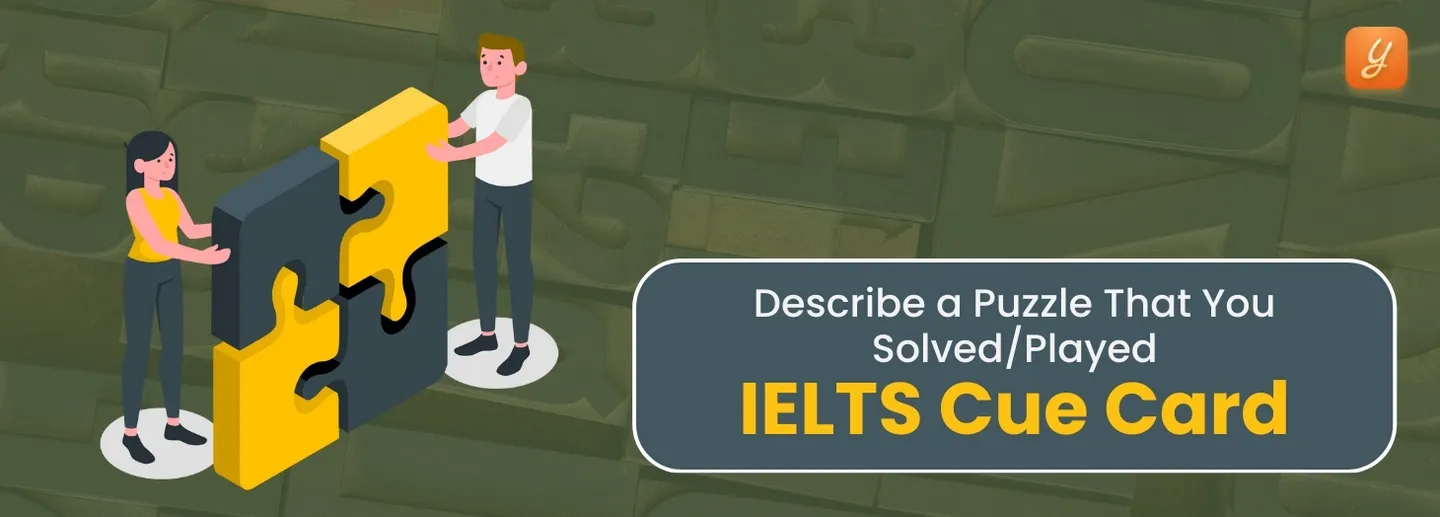 Describe a Puzzle That You Solved/Played - IELTS Cue Card Image