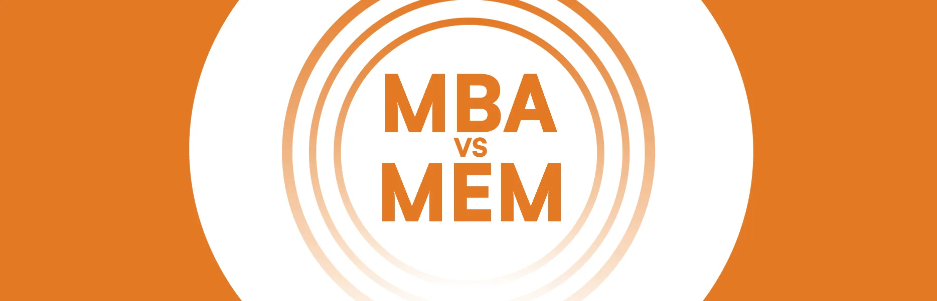 MEM vs MBA Abroad: All About Master of Engineering Management vs MBA to Study Abroad Image